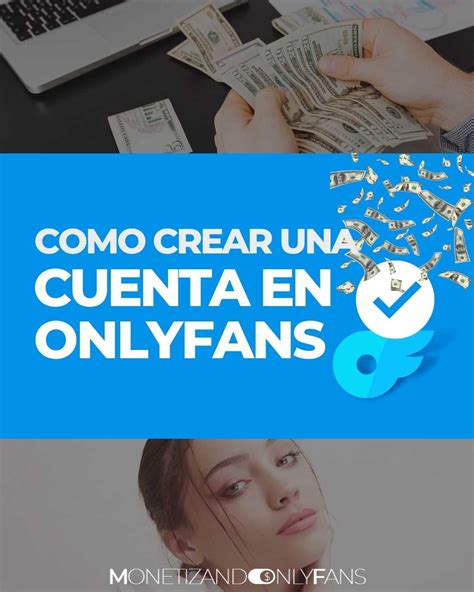 cmo abrir una cuenta en onlyfans|9 cosas que debes saber si quieres abrirte una cuenta en OnlyFans